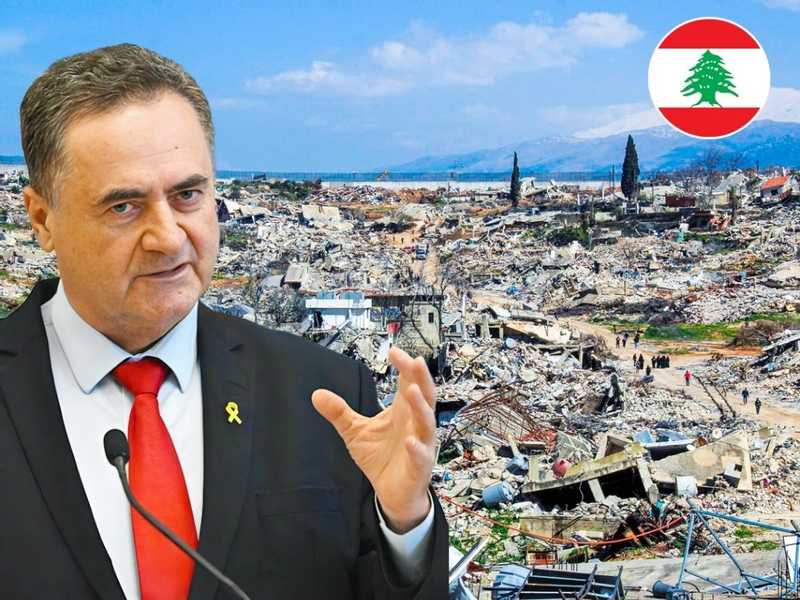 كاتس: حولنا جنوب لبنان الي غزه.. ودمرنا نحو 20 الف منزل